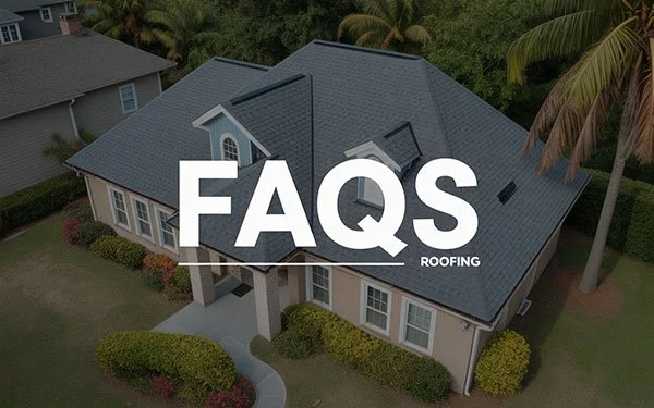 Roofing FAQS