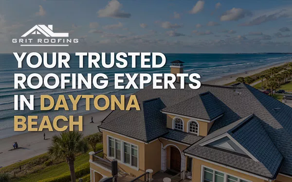 Your Trusted Roofing Experts in Daytona Beach