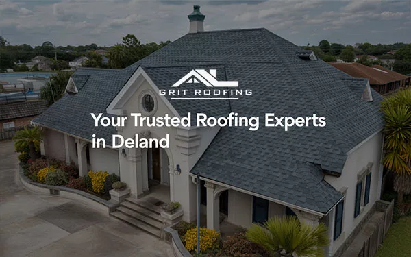 Your Trusted Roofing Experts in DeLand