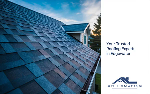 Your Trusted Roofing Experts in Edgewater
