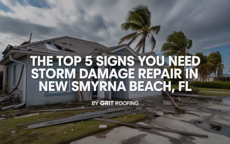 The Top 5 Signs You Need Storm Damage Repair in New Smyrna Beach, FL