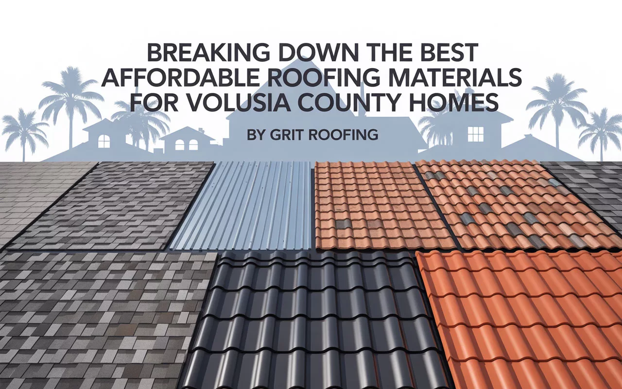 Breaking Down the Best Affordable Roofing Materials for Volusia County Homes