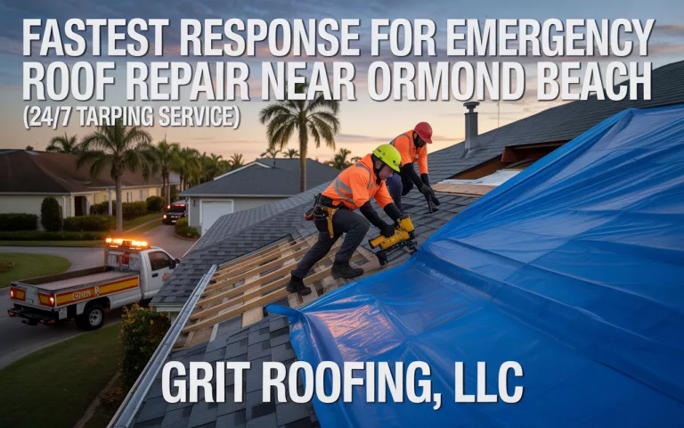 Fastest Response for Emergency Roof Repair Near Ormond Beach (24/7 Tarping Service)